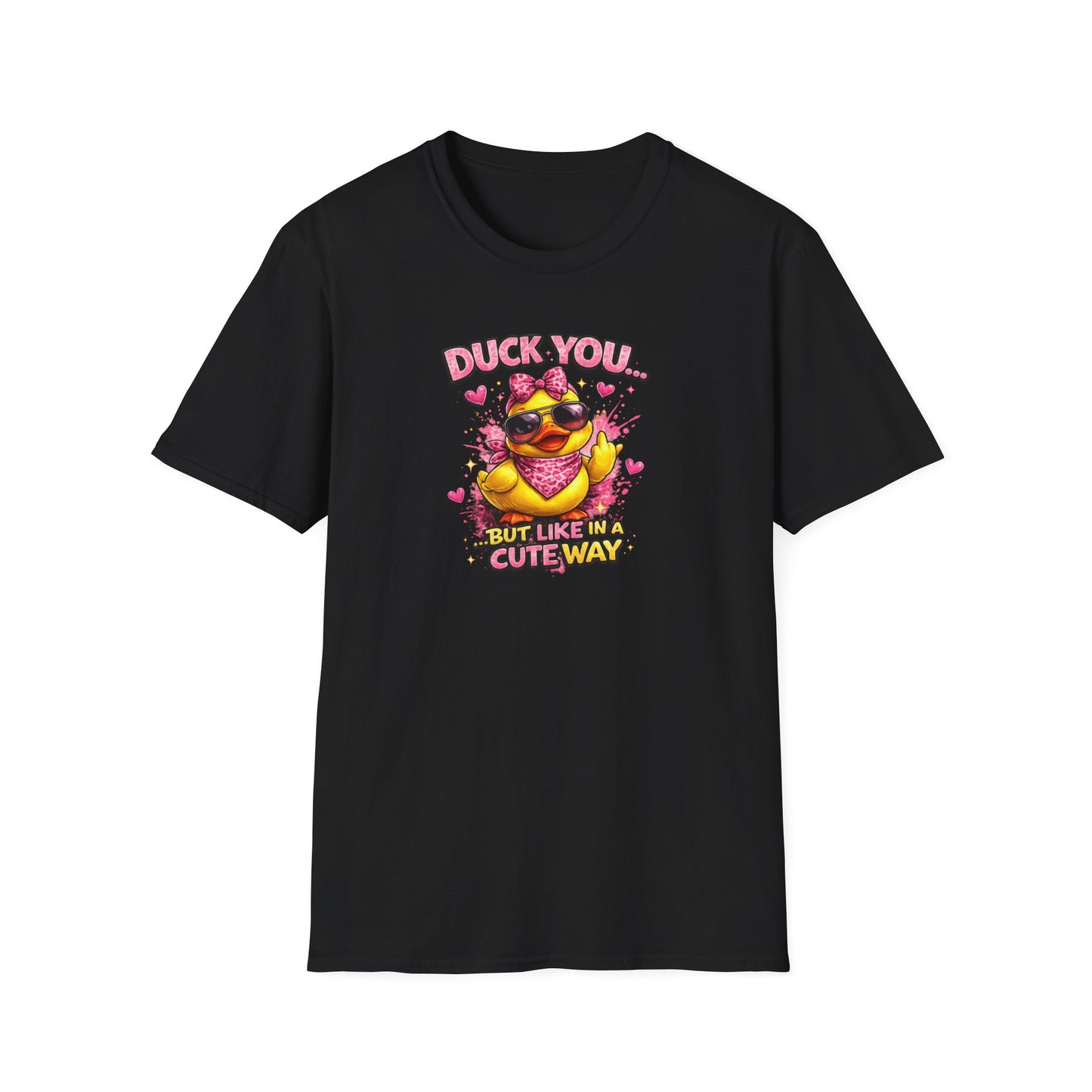 DUCK YOU BUT IN A CUTE WAY - Unisex Soft Style T-Shirt