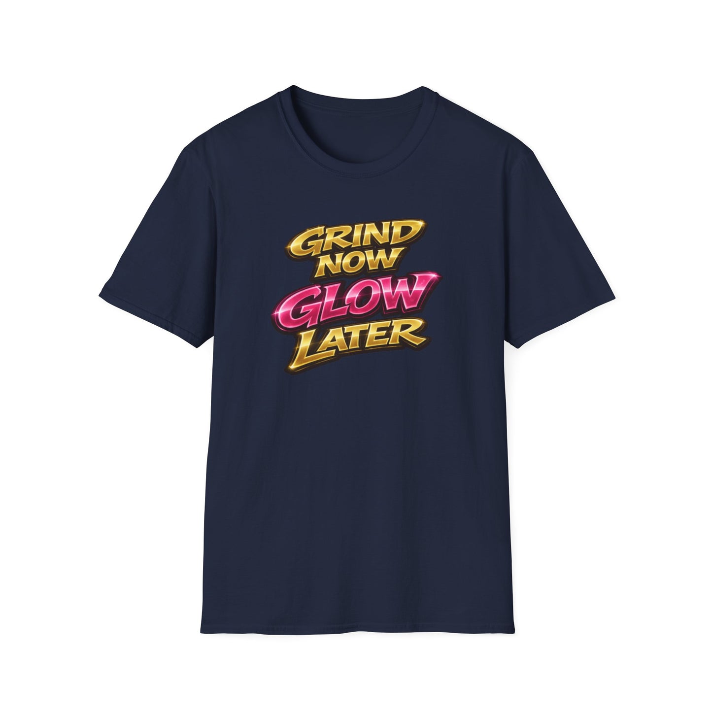 GRIND NOW-GLOW LATER - Unisex Soft Style T-Shirt