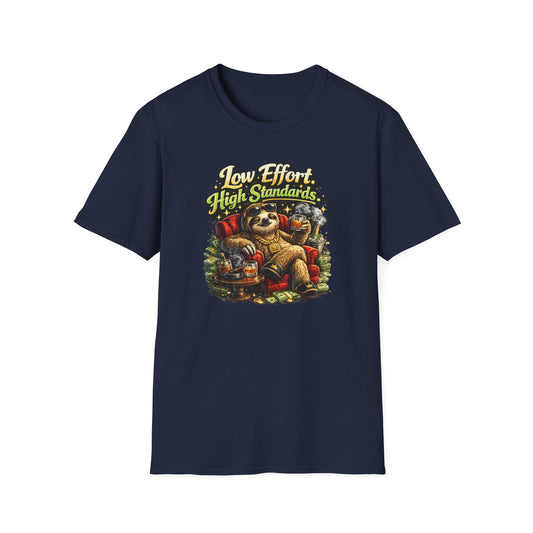 LOW EFFORT-HIGH STANDARDS - Unisex Soft Style T-Shirt