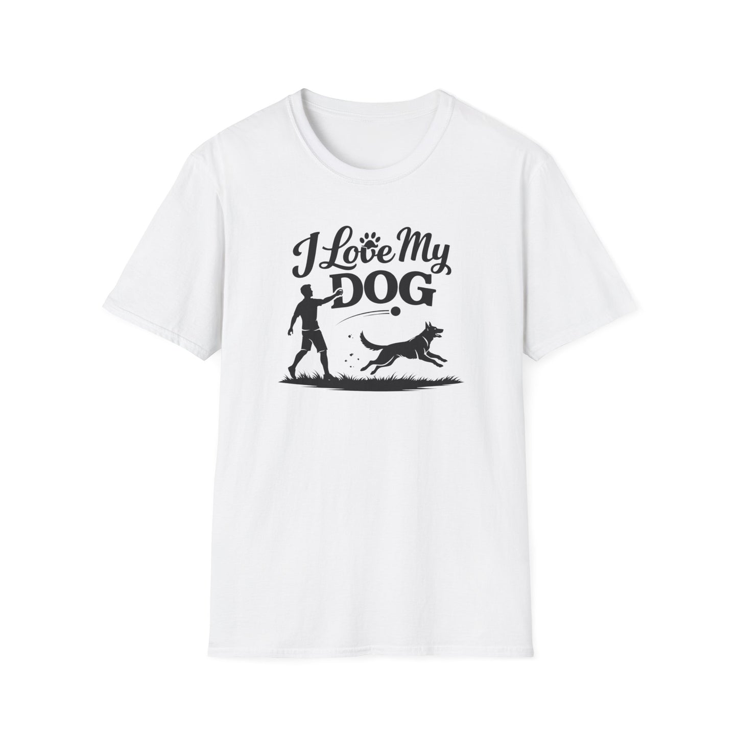 I LOVE MY DOG - Unisex Soft Style T-Shirt