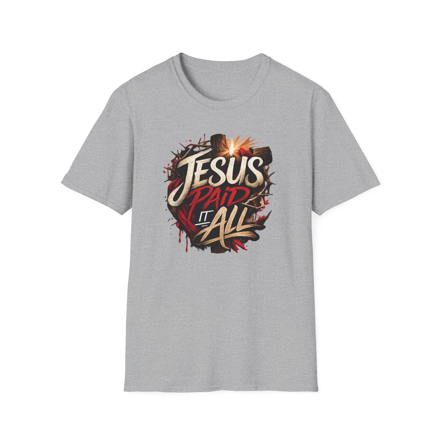 JESUS PAID IT ALL - Unsex Soft Style T-Shirt