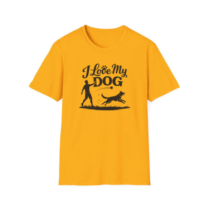 I LOVE MY DOG - Unisex Soft Style T-Shirt