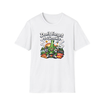 DON'T FORGET TO SMOKE - Unisex Soft Style T-Shirt
