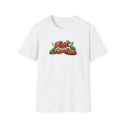 EAT GOOD - Unisex Softstyle T-Shirt