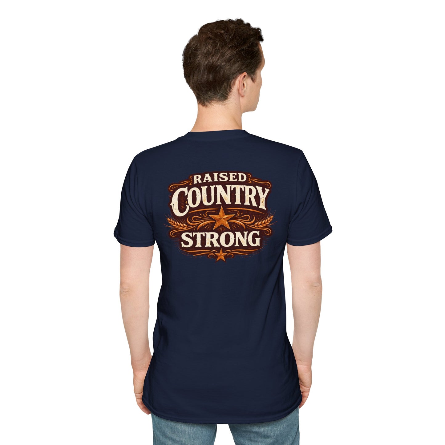 RAISED COUNTRY STRONG -  (FRONT/BACK PRINT) - Unisex Soft Style T-Shirt