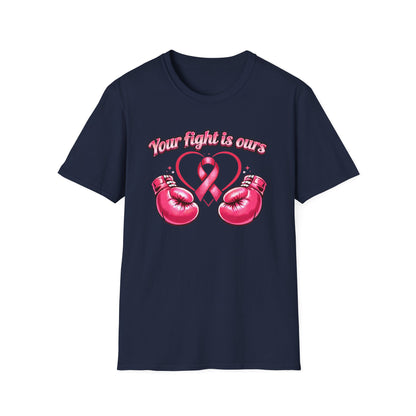 YOUR FIGHT IS OURS - PINK GLOVES - Unisex Soft Style T-Shirt