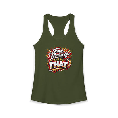 FIND YOURSELF AND BE THAT – Women's Ideal Racerback Tank