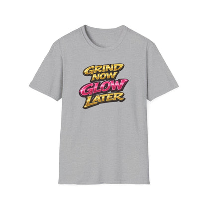 GRIND NOW-GLOW LATER - Unisex Soft Style T-Shirt