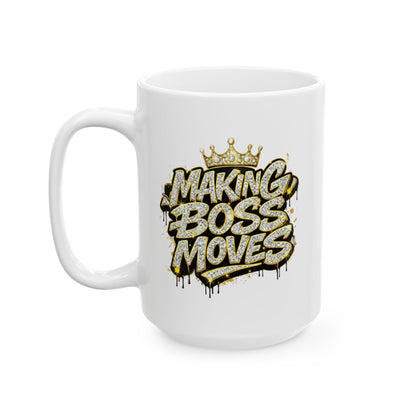 MAKING BOSS MOVES - BLINGED OUT - Ceramic Mug, (11oz, 15oz)