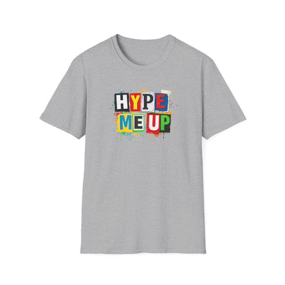 HYPE ME UP - Unisex Softstyle T-Shirt