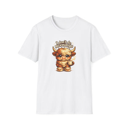 I don't do MORNINGS - Unisex Soft Style T-Shirt