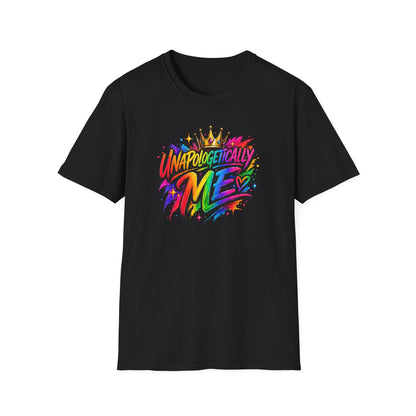 UNAPOLOGETICALLY ME - Unisex Soft Style T-Shirt