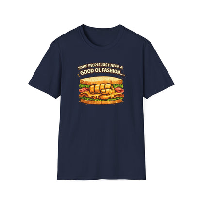 SOME PEOPLE JUST NEED AN OL FASHION - Unisex Soft Style T-shirt