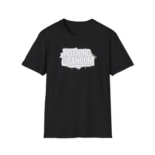 NOTHING IS RANDOM - Unisex Softstyle T-Shirt