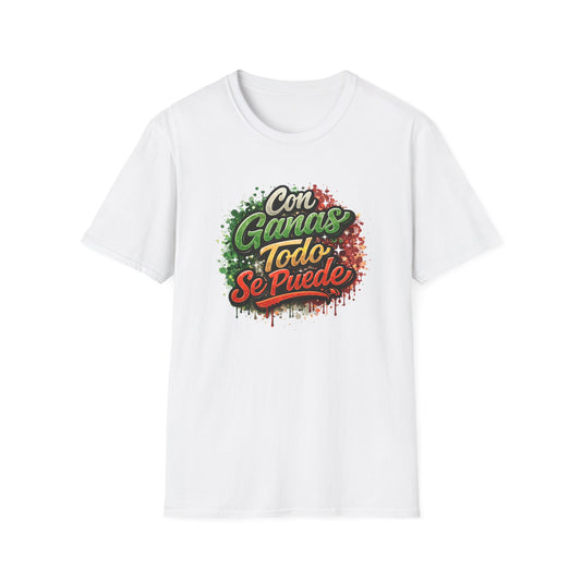 CON GANAS TODO SE PUEDE - Unisex Soft Style T-Shirt