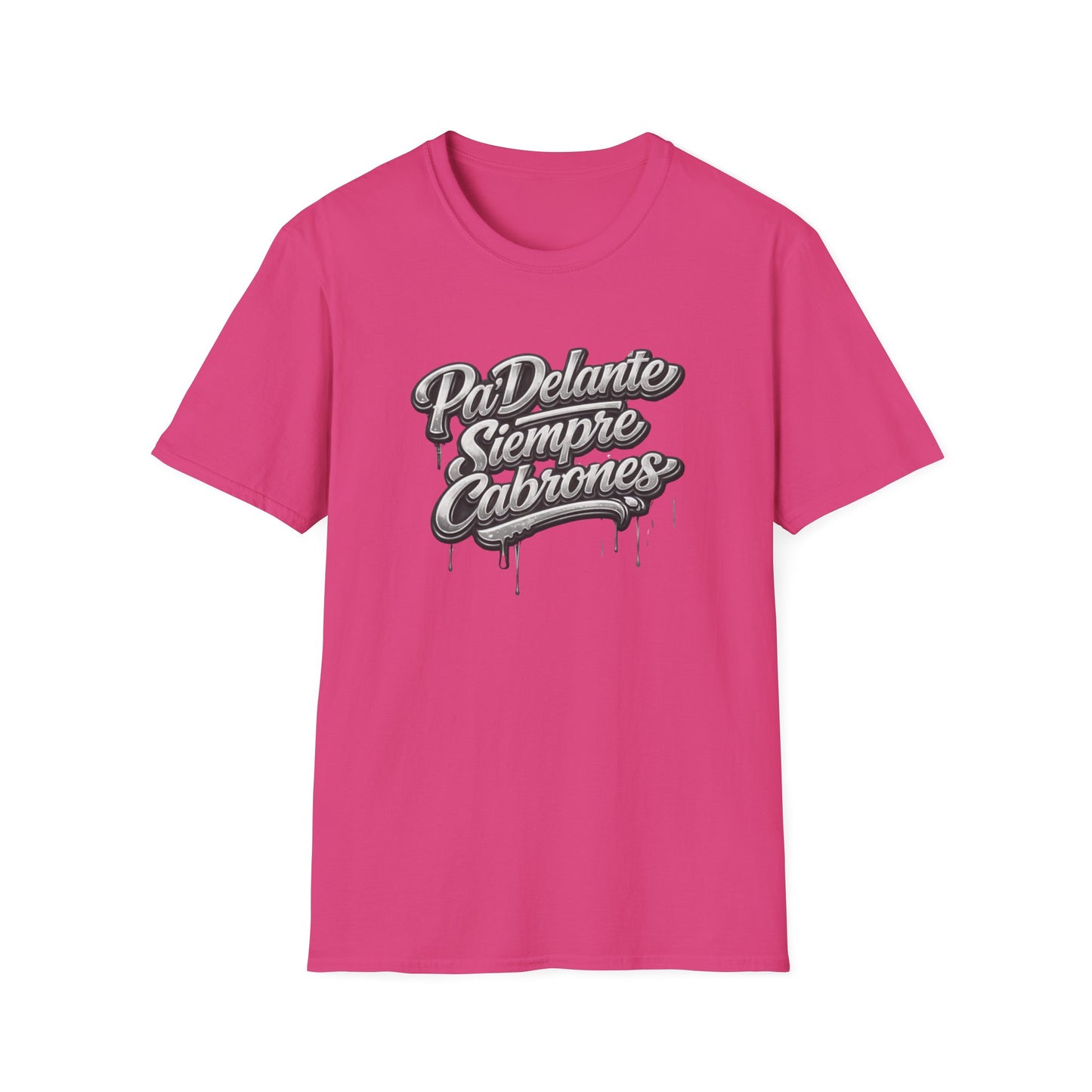PADELANTE SIEMPRE CABRONES-CHROME EDITION - Unisex Soft Style T-Shirt