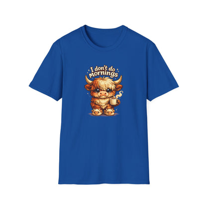 I don't do MORNINGS - Unisex Soft Style T-Shirt