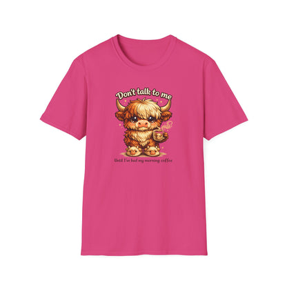 Don't talk to me, before coffee - Unisex Soft Style T-Shirt