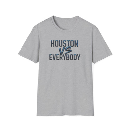 HOUSTON VS EVERYBODY - Unisex Soft Style T-Shirt