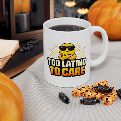TOO LATINO TO CARE - Ceramic Mug, (11oz, 15oz)