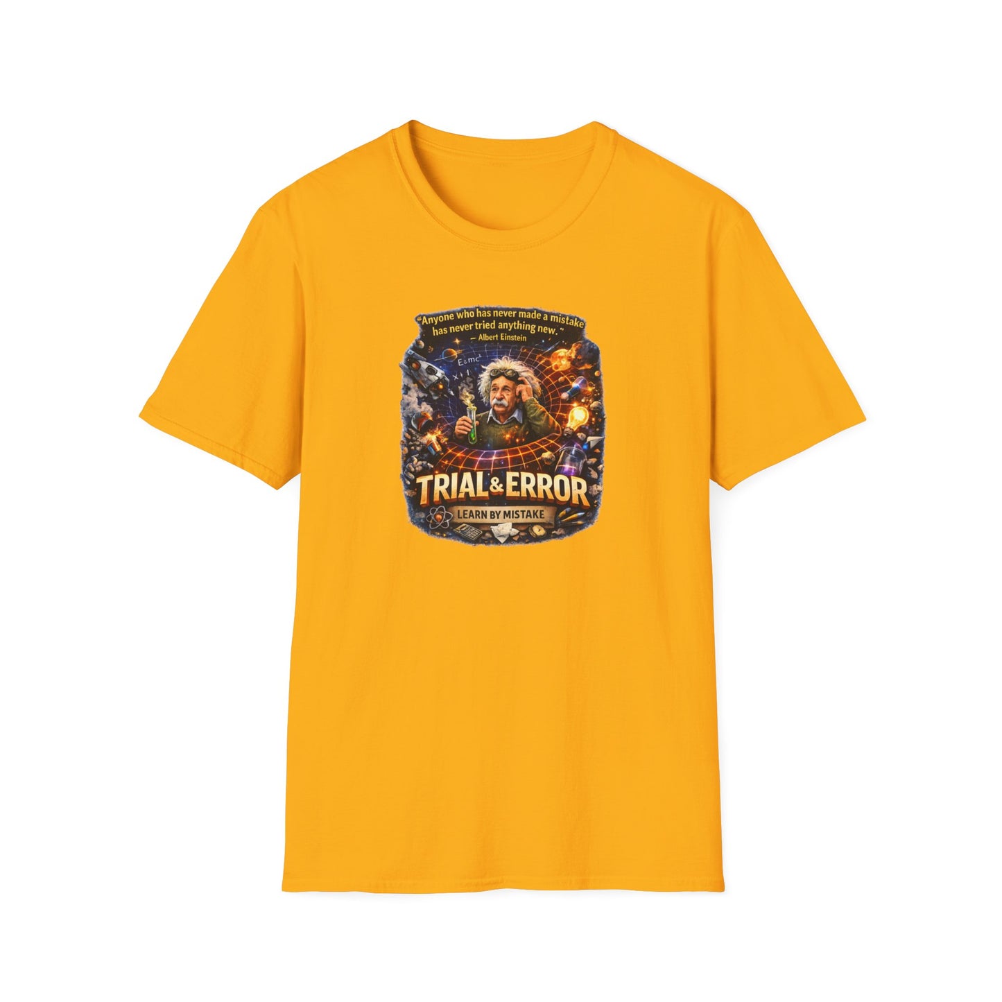 TRIAL AND ERROR - Unisex Soft Style T-Shirt