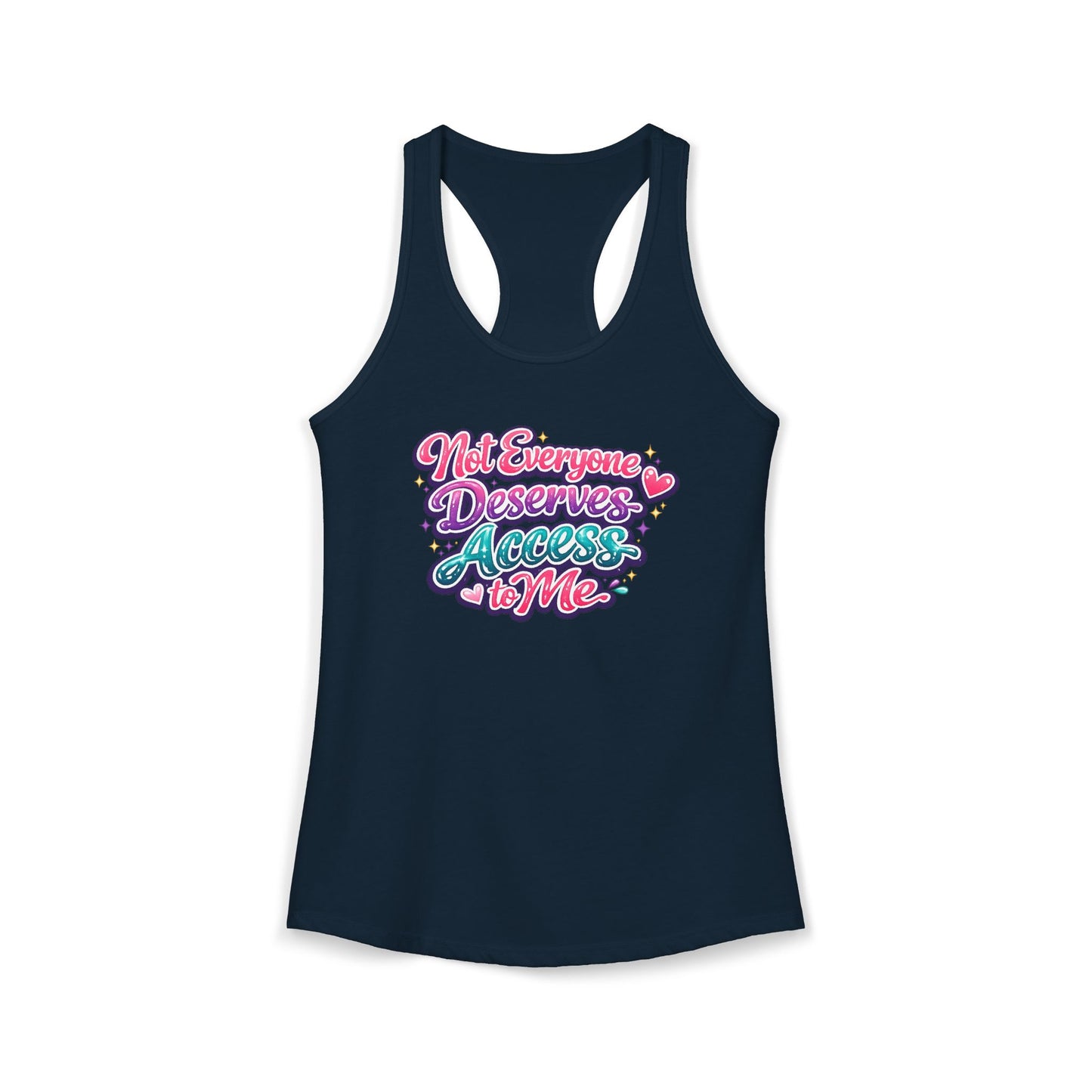 NOT EVERYONE DESERVES ACCESS TO ME – Women's Ideal Racerback Tank