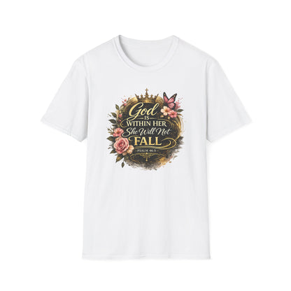 GOD IS WITHIN HER-SHE WILL NOT FALL - Unisex Soft Style T-Shirt