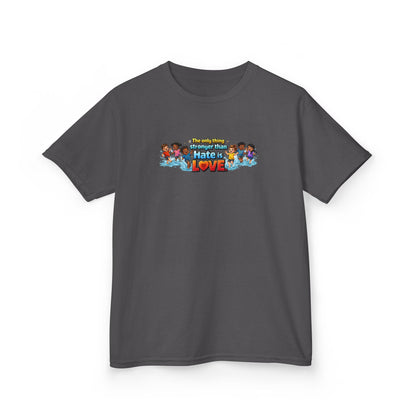 THE ONLY THING STRONGER THAT HATE IS LOVE - Kids Cotton Tee