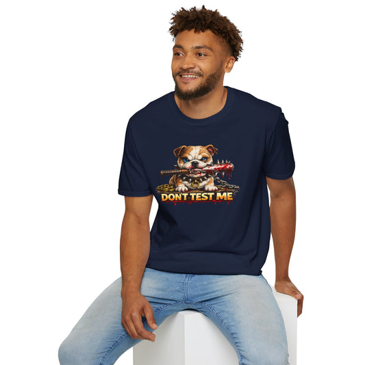 DON'T TEST ME - Unisex Soft Style T-Shirt