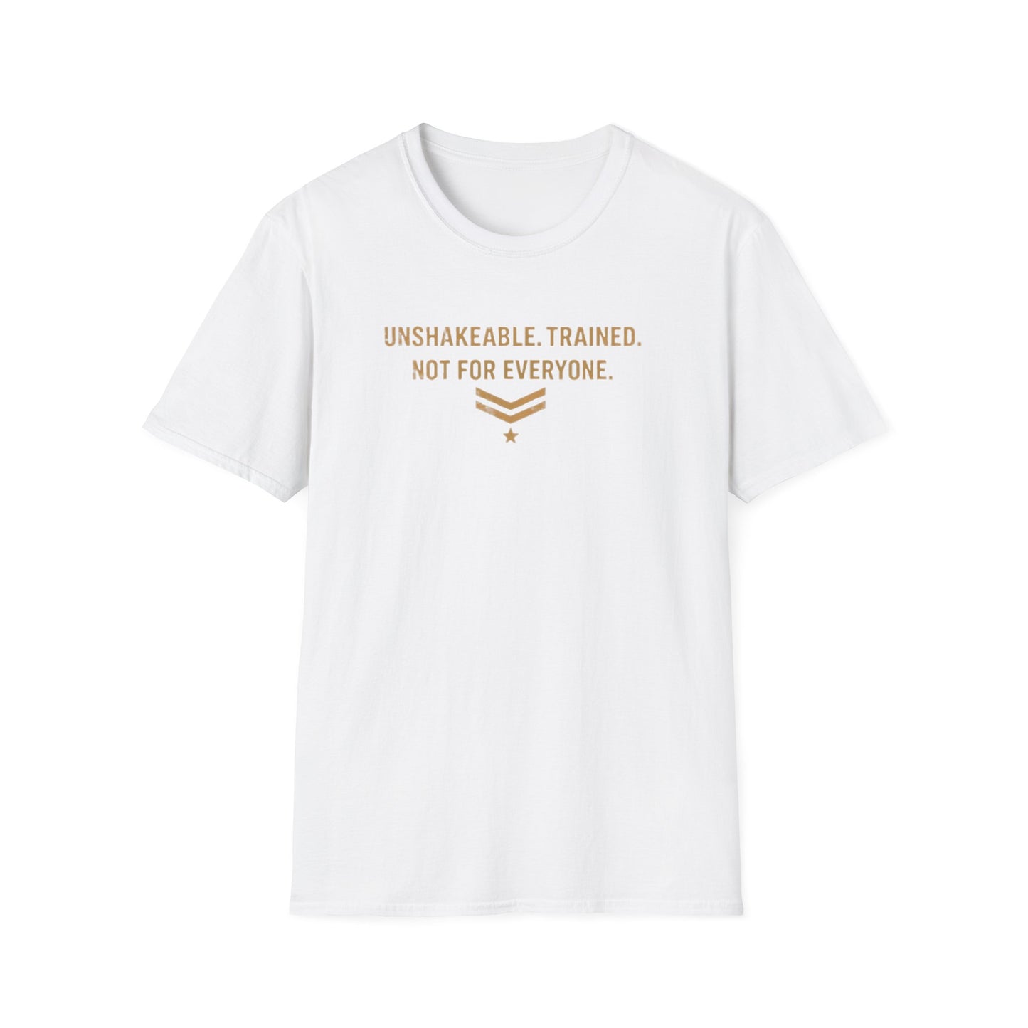 UNSHAKABLE-TRAINED-NOT FOR EVERYONE - Unisex Soft Style T-Shirt