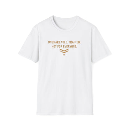UNSHAKABLE-TRAINED-NOT FOR EVERYONE - Unisex Soft Style T-Shirt