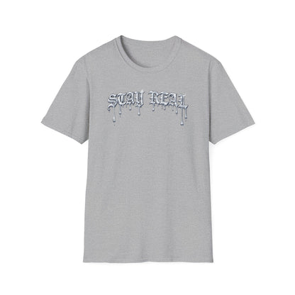 STAY REAL - Unisex Soft Style T-shirt