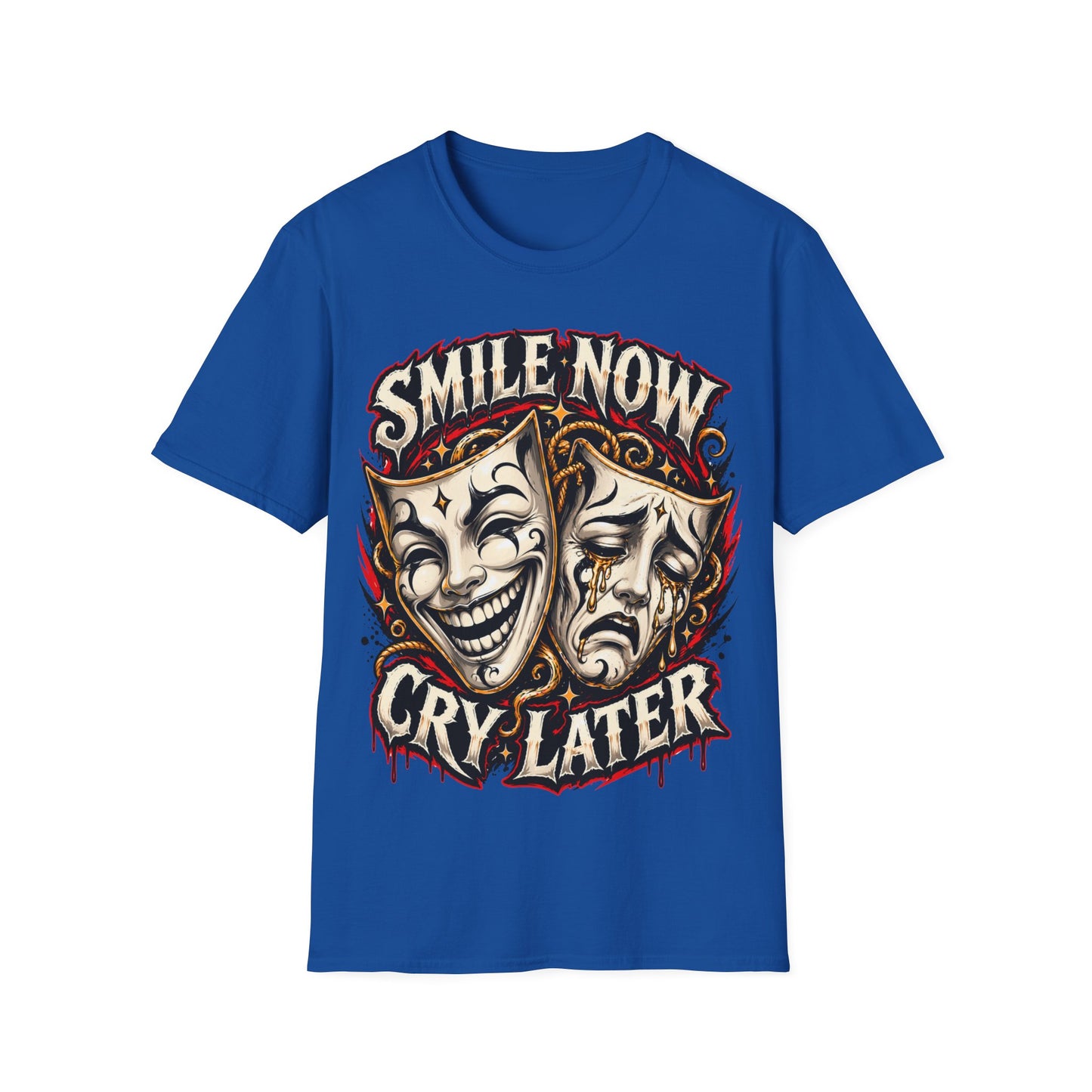 SMILE NOW-CRY LATER - ((BIG PRIINT)) Unisex Soft Style T-Shirt