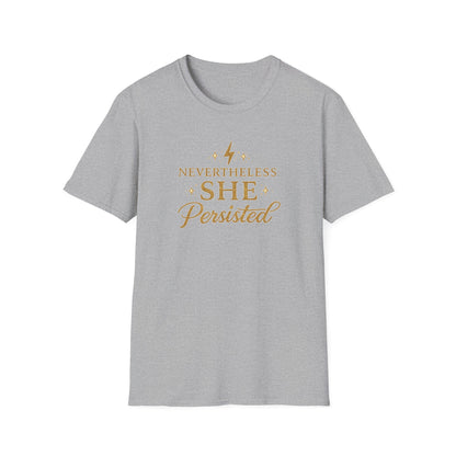 NEVER THE LESS SHE PERSISTED - Unisex Softstyle T-Shirt
