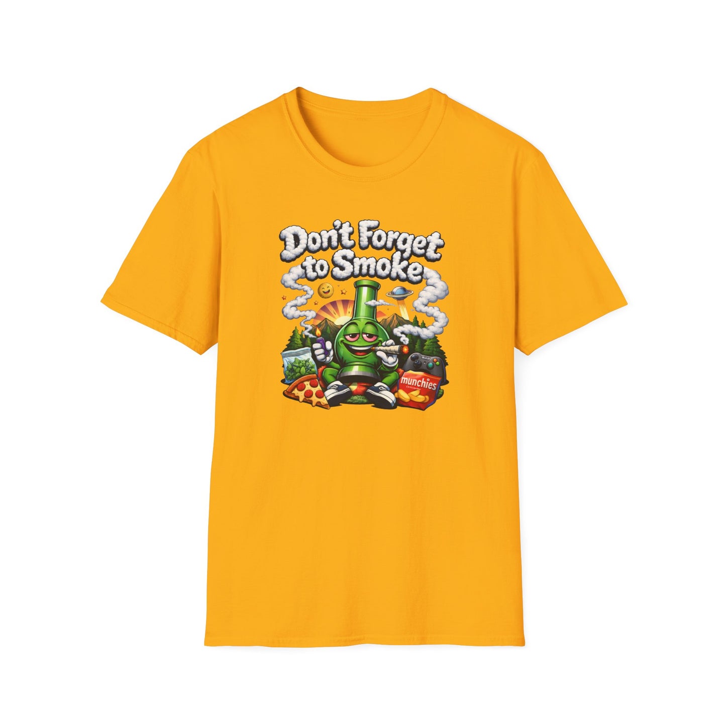 DON'T FORGET TO SMOKE - Unisex Soft Style T-Shirt