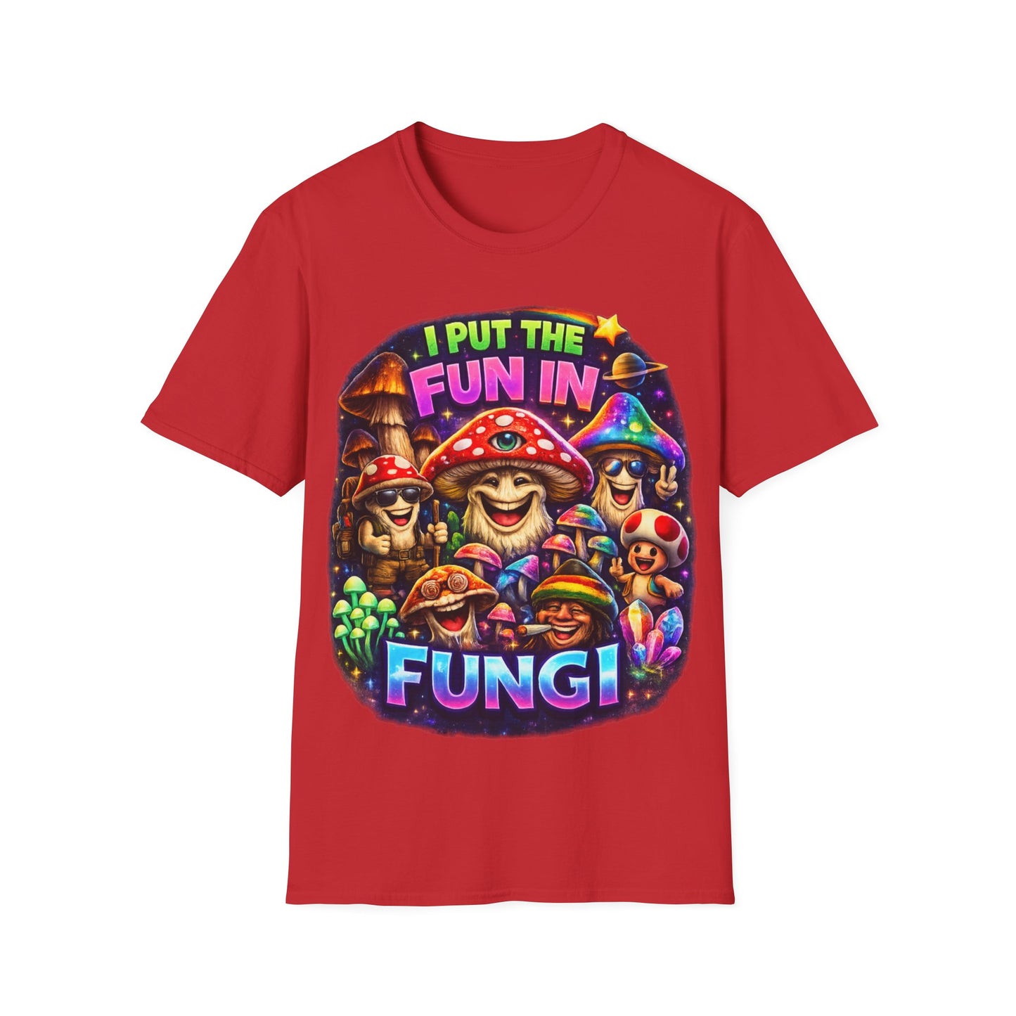 I PUT THE FUN IN FUNGI - ((BIG PRINT)) Unisex Soft Style T-Shirt
