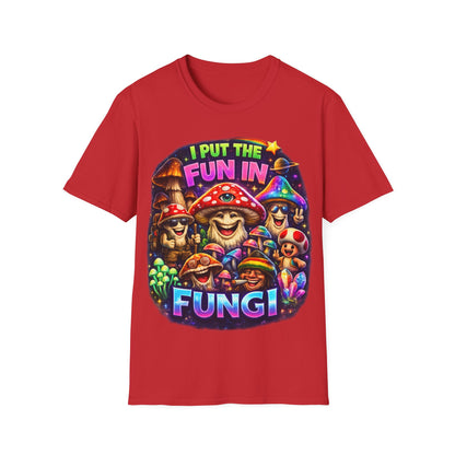 I PUT THE FUN IN FUNGI - ((BIG PRINT)) Unisex Soft Style T-Shirt