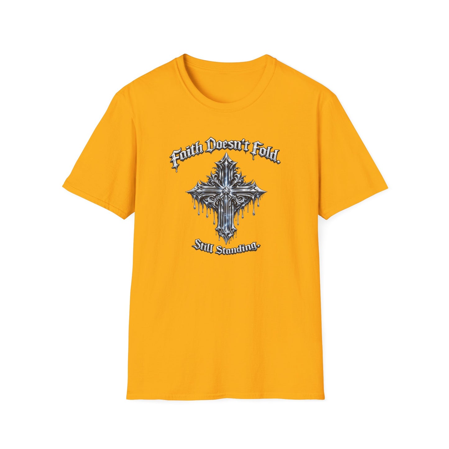 FAITH DOESN'T FOLD-STILL STANDING - Unisex Soft Style T-Shirt