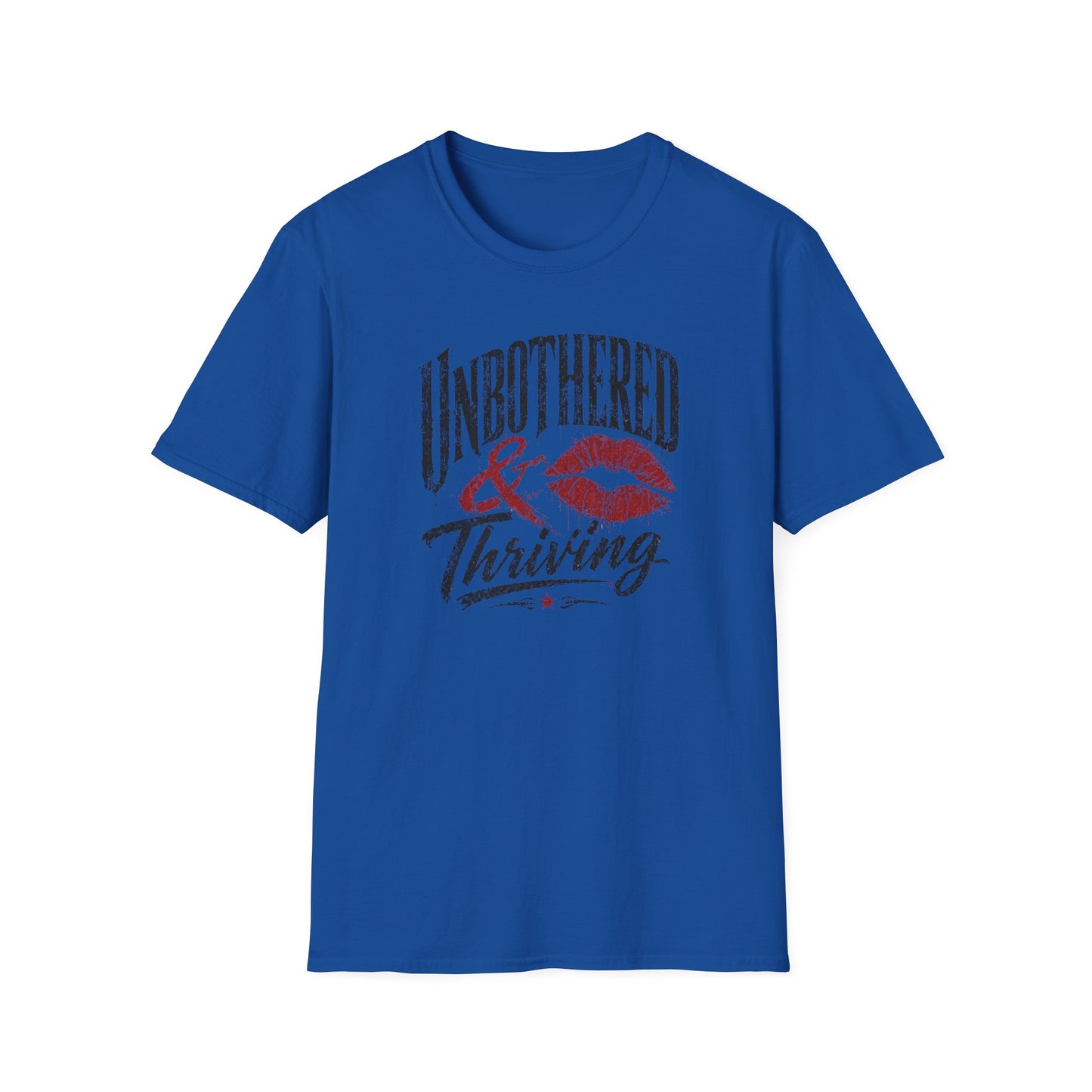 UNBOTHERED & THRIVING - Unisex Soft Style T-Shirt