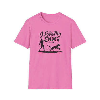 I LOVE MY DOG - Unisex Soft Style T-Shirt