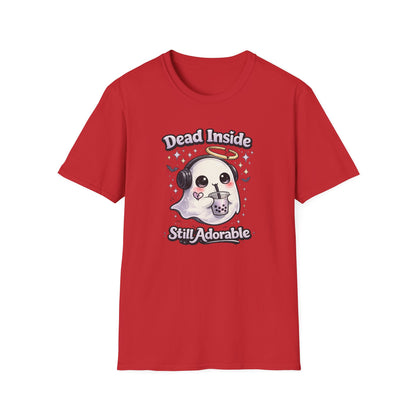 DEAD INSIDE BUT STILL ADORABLE - Unisex Soft Style T-Shirt