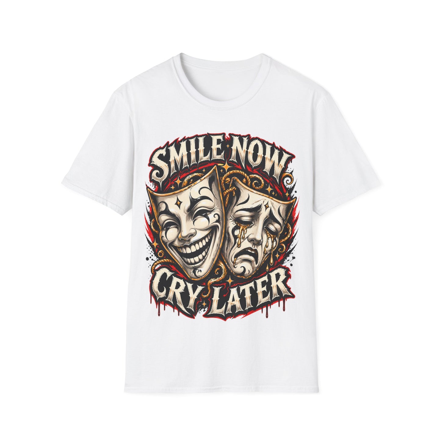 SMILE NOW-CRY LATER - ((BIG PRIINT)) Unisex Soft Style T-Shirt
