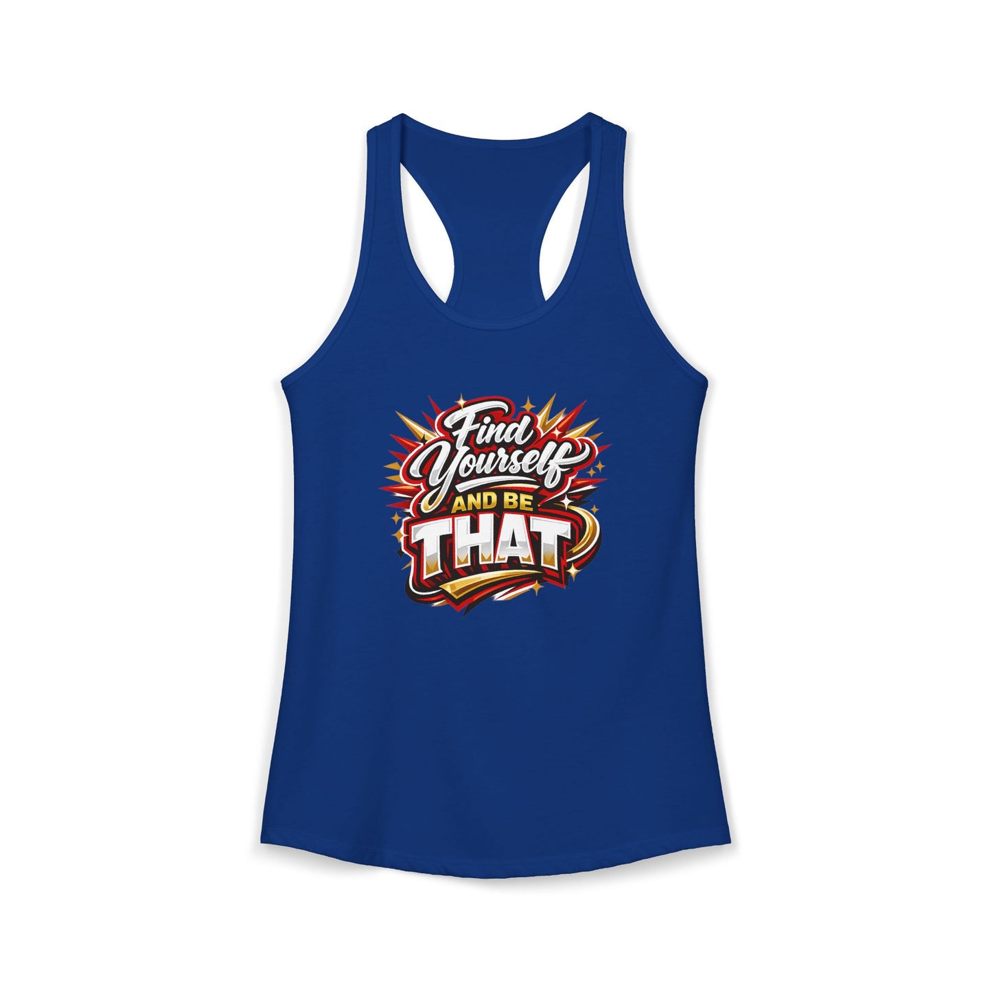 FIND YOURSELF AND BE THAT – Women's Ideal Racerback Tank