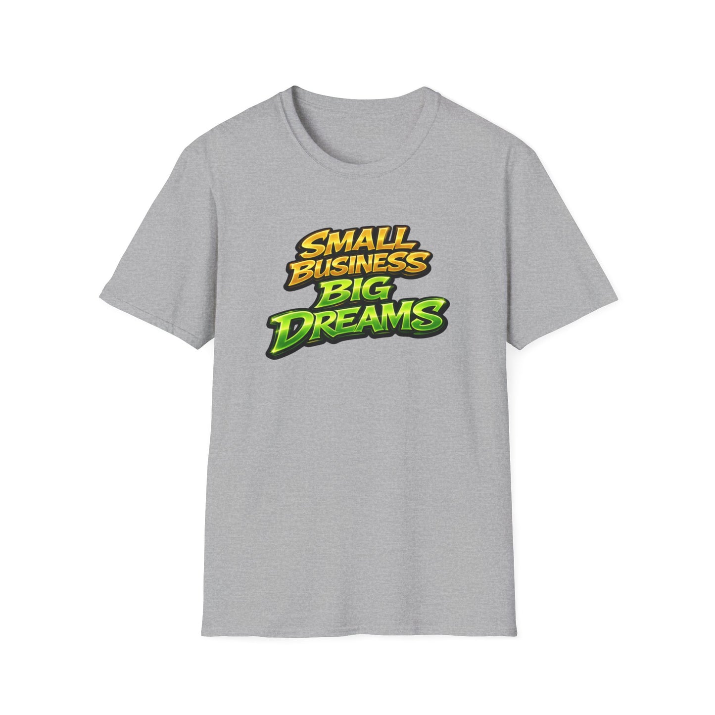 SMALL BUSINESS-BIG DREAMS - Unisex Soft Style T-Shirt