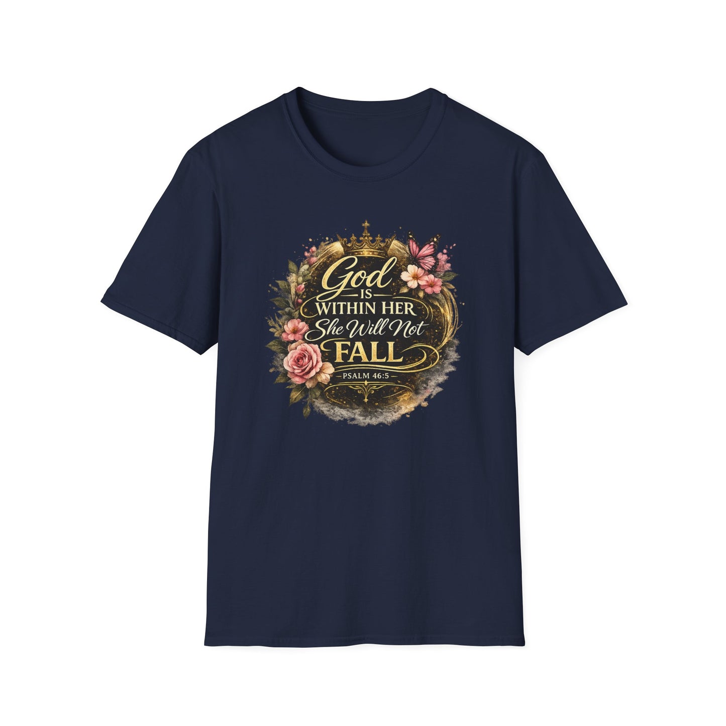 GOD IS WITHIN HER-SHE WILL NOT FALL - Unisex Soft Style T-Shirt