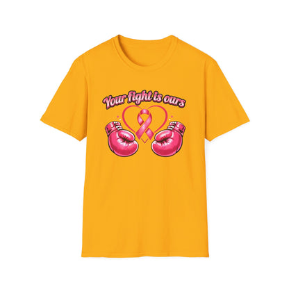YOUR FIGHT IS OURS - PINK GLOVES - Unisex Soft Style T-Shirt