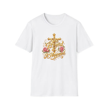 SHE PRAYED & IT HAPPENED - Unisex Soft Style T-Shirt