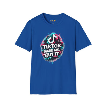 TIKTOK MADE ME BUY IT - Unisex Soft Style T-shirt