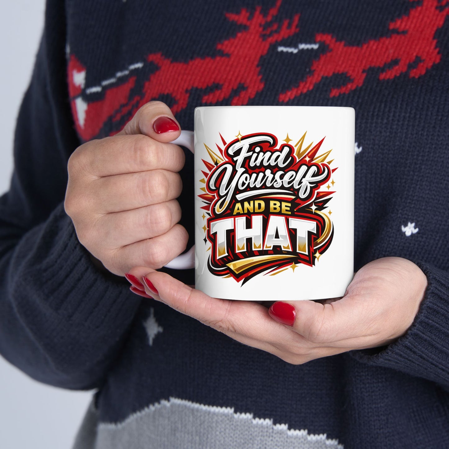 FIND YOURSELF AND BE THAT - Ceramic Mug, (11oz, 15oz)