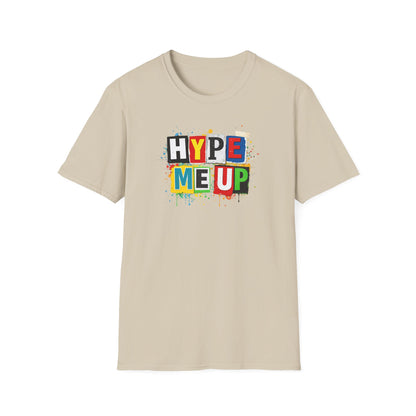 HYPE ME UP - Unisex Softstyle T-Shirt